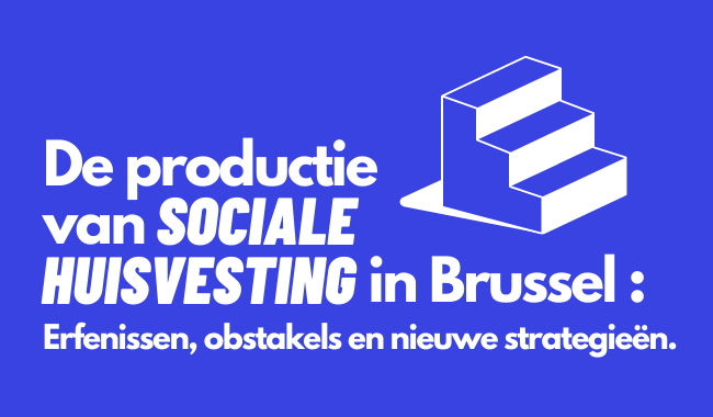 De productie van sociale huisvesting in Brussel